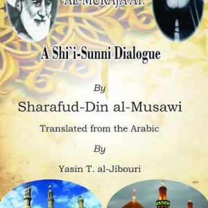 A Shi'i - Sunni Dialogue (al-Muraja'at)