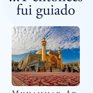 Y entonces fui guiado