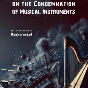 40 Hadiths on the Condemnation of Musical Instruments